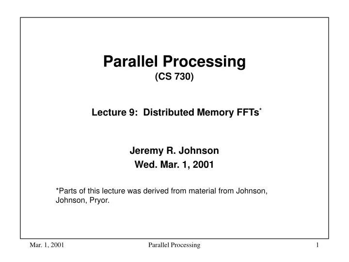 parallel processing cs 730 lecture 9 distributed memory ffts