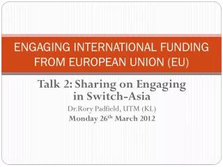 ENGAGING INTERNATIONAL FUNDING FROM EUROPEAN UNION (EU)