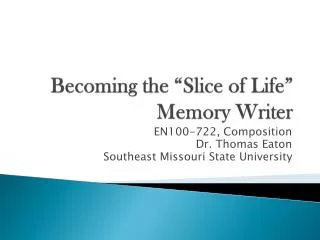 Becoming the “Slice of Life” Memory Writer