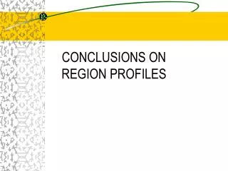 CONCLUSIONS ON REGION PROFILES
