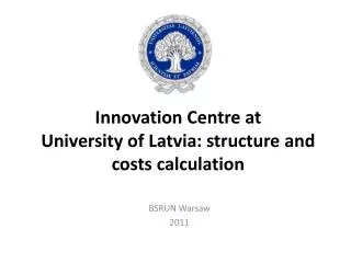 Innovation Centre at University of Latvia: structure and costs calculation