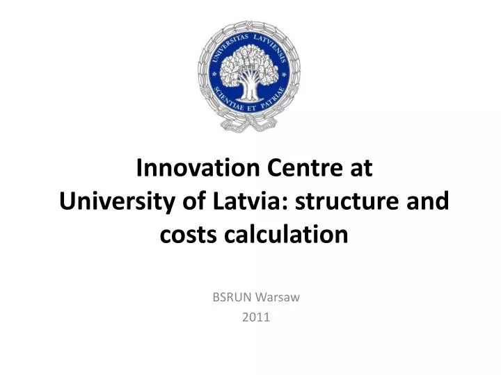 innovation centre at university of latvia structure and costs calculation
