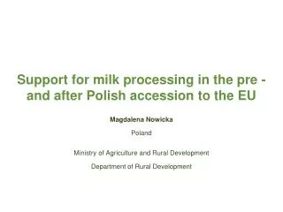 Support for milk processing in the pre - and after Polish accession to the EU