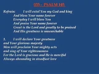 Refrain:	I will extol You my God and king 		And bless Your name forever