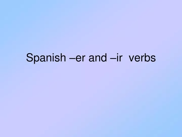 spanish er and ir verbs