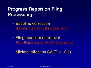 Progress Report on Fling Processing