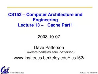 CS152 – Computer Architecture and Engineering Lecture 13 – 	Cache Part I
