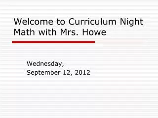 Welcome to Curriculum Night Math with Mrs. Howe
