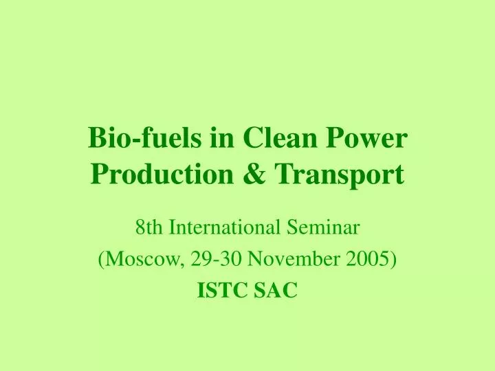 bio fuels in clean power production transport