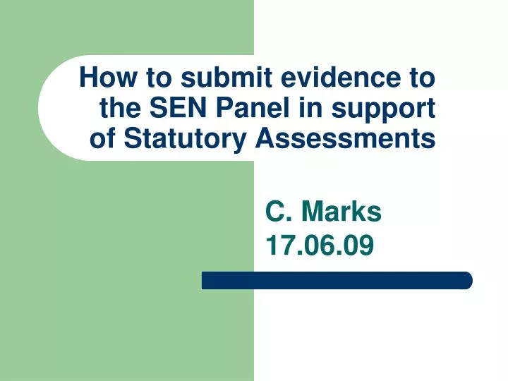 how to submit evidence to the sen panel in support of statutory assessments