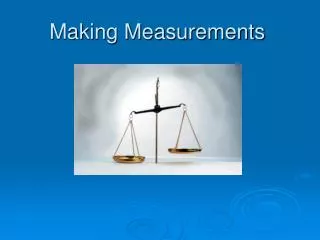 Making Measurements