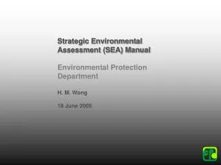 Strategic Environmental Assessment (SEA) Manual Environmental Protection Department H. M. Wong