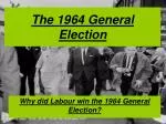 The 1964 General Election - slide 1