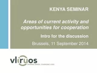 KENYA SEMINAR Areas of current activity and opportunities for cooperation