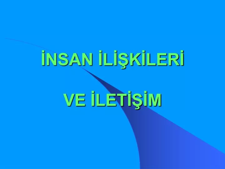 nsan l k ler ve let m