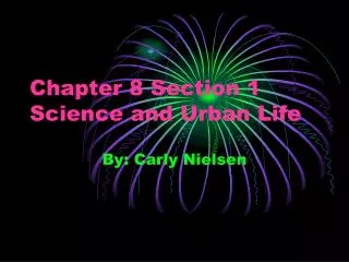 Chapter 8 Section 1 Science and Urban Life