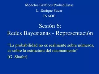 Sesión 6: Redes Bayesianas - Representación