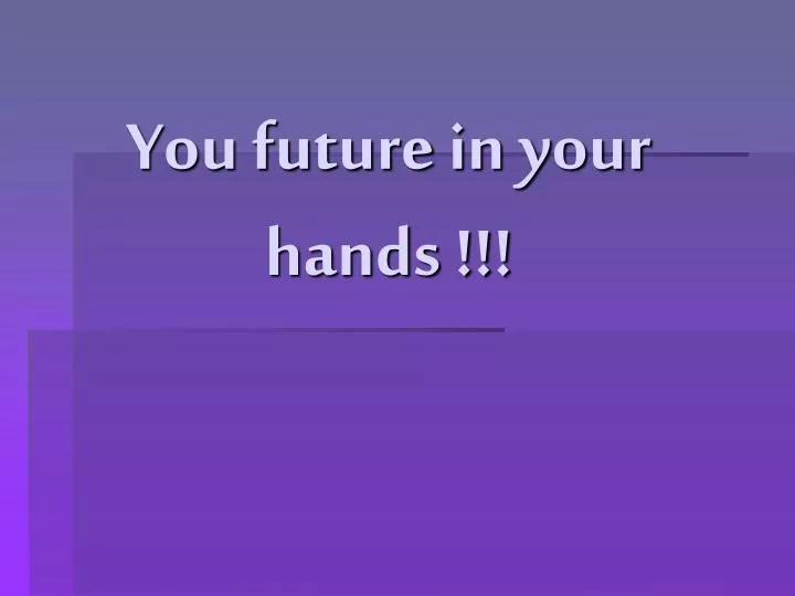 you future in your hands