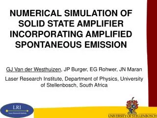 NUMERICAL SIMULATION OF SOLID STATE AMPLIFIER INCORPORATING AMPLIFIED SPONTANEOUS EMISSION