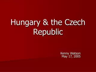 Hungary &amp; the Czech Republic