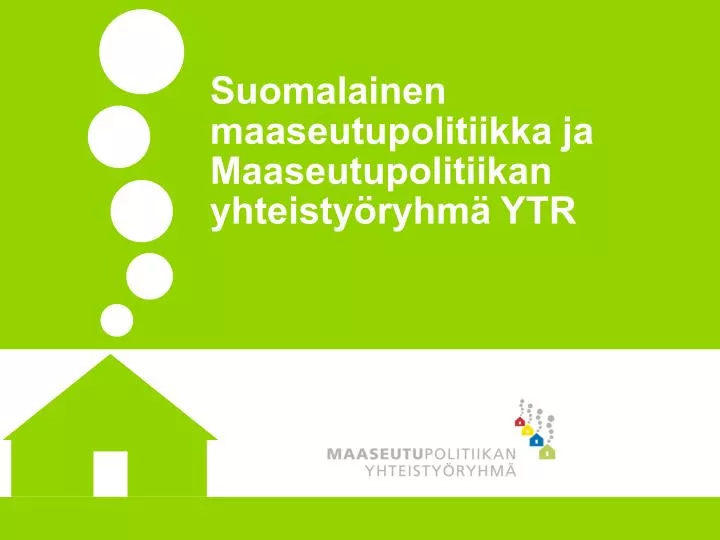 suomalainen maaseutupolitiikka ja maaseutupolitiikan yhteisty ryhm ytr