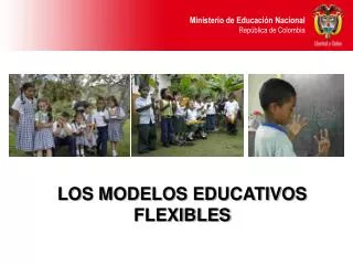 LOS MODELOS EDUCATIVOS FLEXIBLES