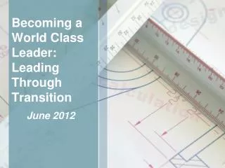 Becoming a World Class Leader: Leading Through Transition