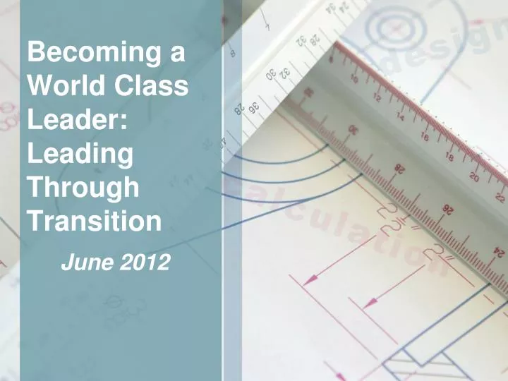 becoming a world class leader leading through transition