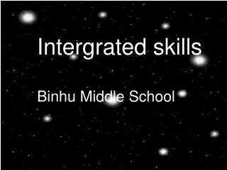 Intergrated skills Binhu Middle School