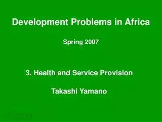 3. Health and Service Provision Takashi Yamano