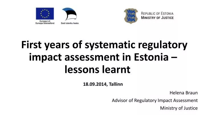 first years of systematic regulatory impact assessment in estonia lessons learnt 18 09 2014 tallinn