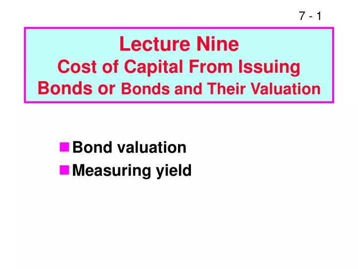 lecture nine cost of capital from issuing bonds or bonds and their valuation