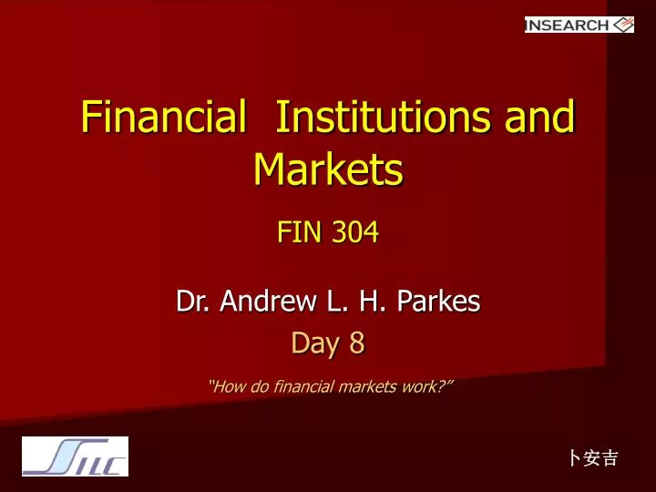 financial institutions and markets fin 304