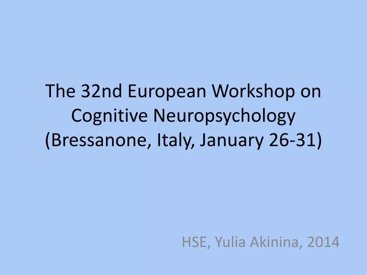 the 32nd european workshop on cognitive neuropsychology bressanone italy january 26 31
