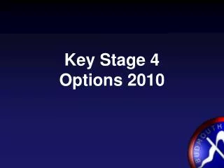 Key Stage 4 Options 2010