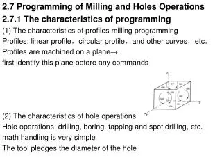 2.7 Programming of Milling and Holes Operations 2.7.1 The characteristics of programming