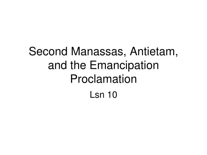 second manassas antietam and the emancipation proclamation