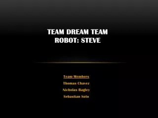 Team Dream Team Robot: Steve