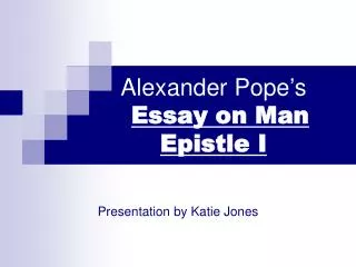 Alexander Pope’s Essay on Man Epistle I