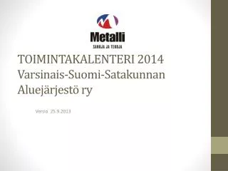 TOIMINTAKALENTERI 2014 Varsinais-Suomi-Satakunnan Aluejärjestö ry