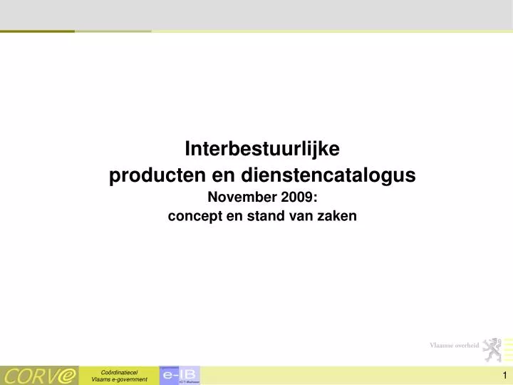 interbestuurlijke producten en dienstencatalogus november 2009 concept en stand van zaken