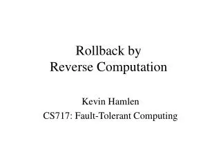 Rollback by Reverse Computation