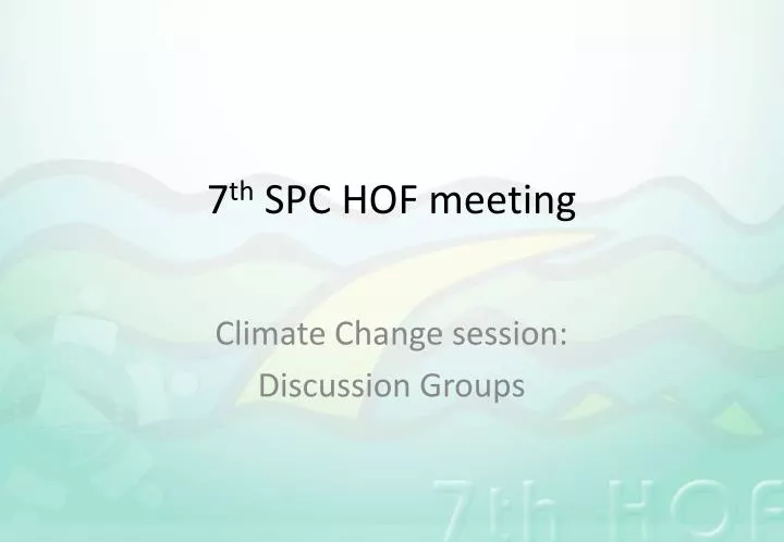 7 th spc hof meeting