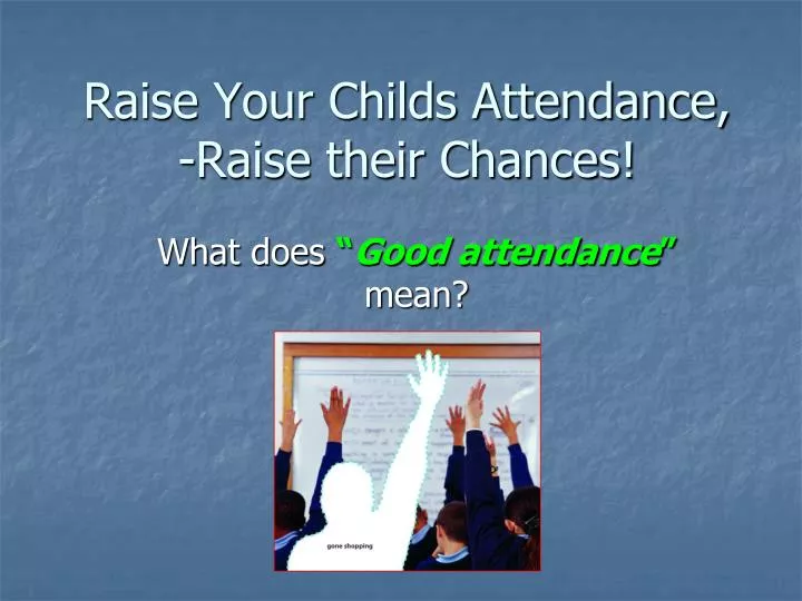 raise your childs attendance raise their chances