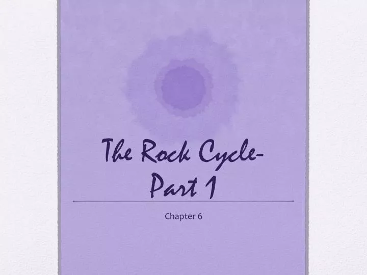 the rock cycle part 1