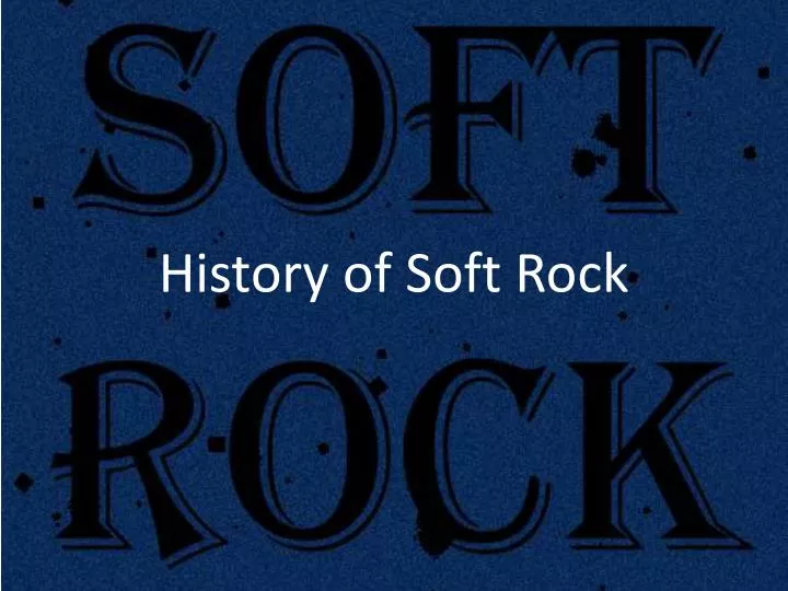 history of soft rock