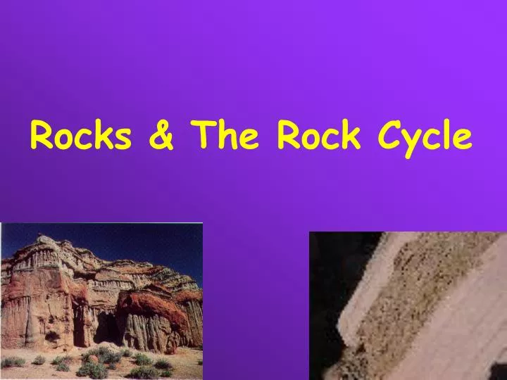 rocks the rock cycle