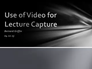 Use of Video for Lecture Capture