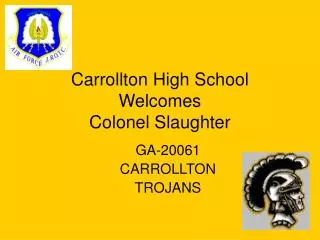 Carrollton High School Welcomes Colonel Slaughter