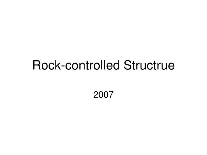 rock controlled structrue